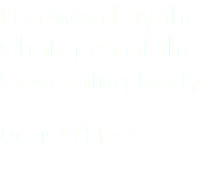 Foreword by the Chairman of the Governing Body Denis O’Brien 